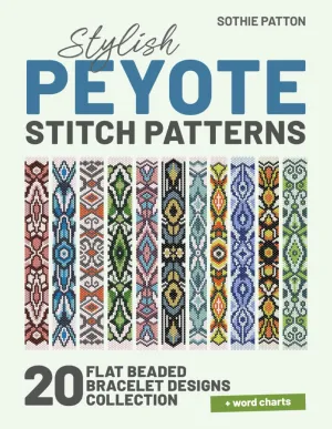 Stylish Peyote Stitch Patterns: 20 Flat Beaded Bracelet Designs Collection | Odd-count Projects (Peyote Beading Patterns) Paperback – October 6, 2024